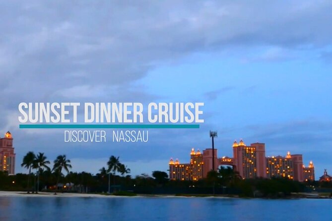 Nassau: Sunset Dinner Cruise - Booking tips that make the evening easier